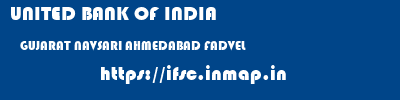 UNITED BANK OF INDIA  GUJARAT NAVSARI AHMEDABAD FADVEL  ifsc code